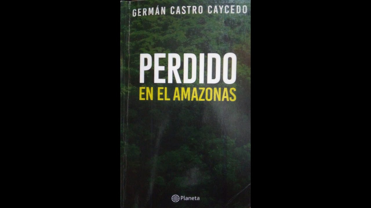 Audiolibro Perdido en el Amazonas Germ&aacute;n Castro Caycedo (Paginas 45 hasta 79)
