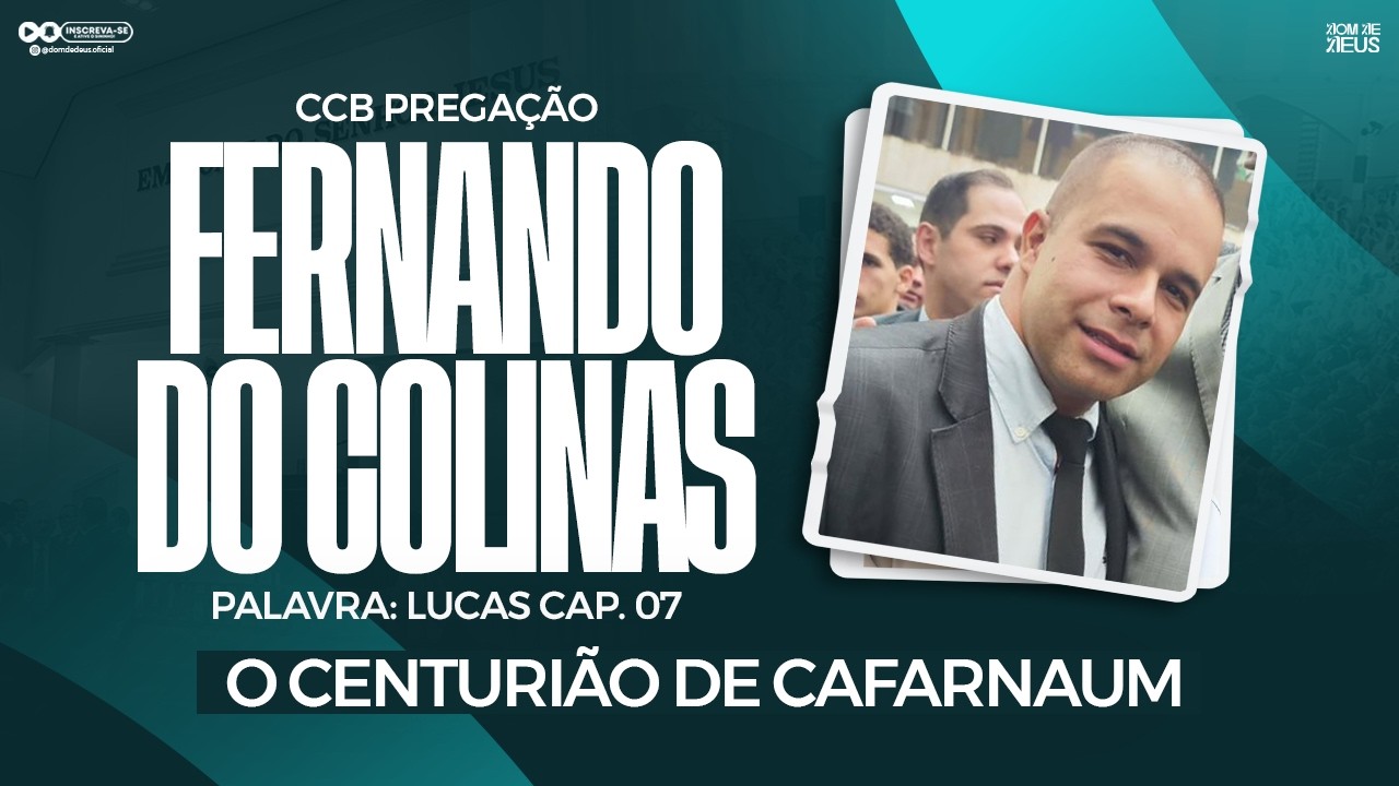CCB PREGAÇÃO FERNANDO DO COLINAS - LUCAS CAP. 7 (ÚLTIMA ORAÇÃO LUCAS DO CONSELHO - TARTARUGA)