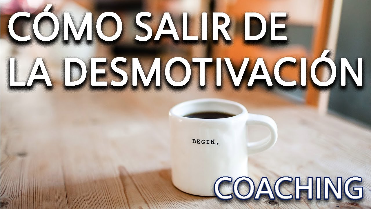 C&oacute;mo salir de la Desmotivaci&oacute;n - Cosas de Coaching