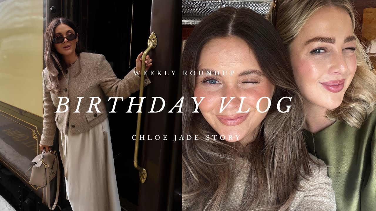 WEEKLY VLOG || THE BIG BIRTHDAY BASH, BELMOND BRITISH PULLMAN, PENNYHILL PARK HOTEL AND SPA