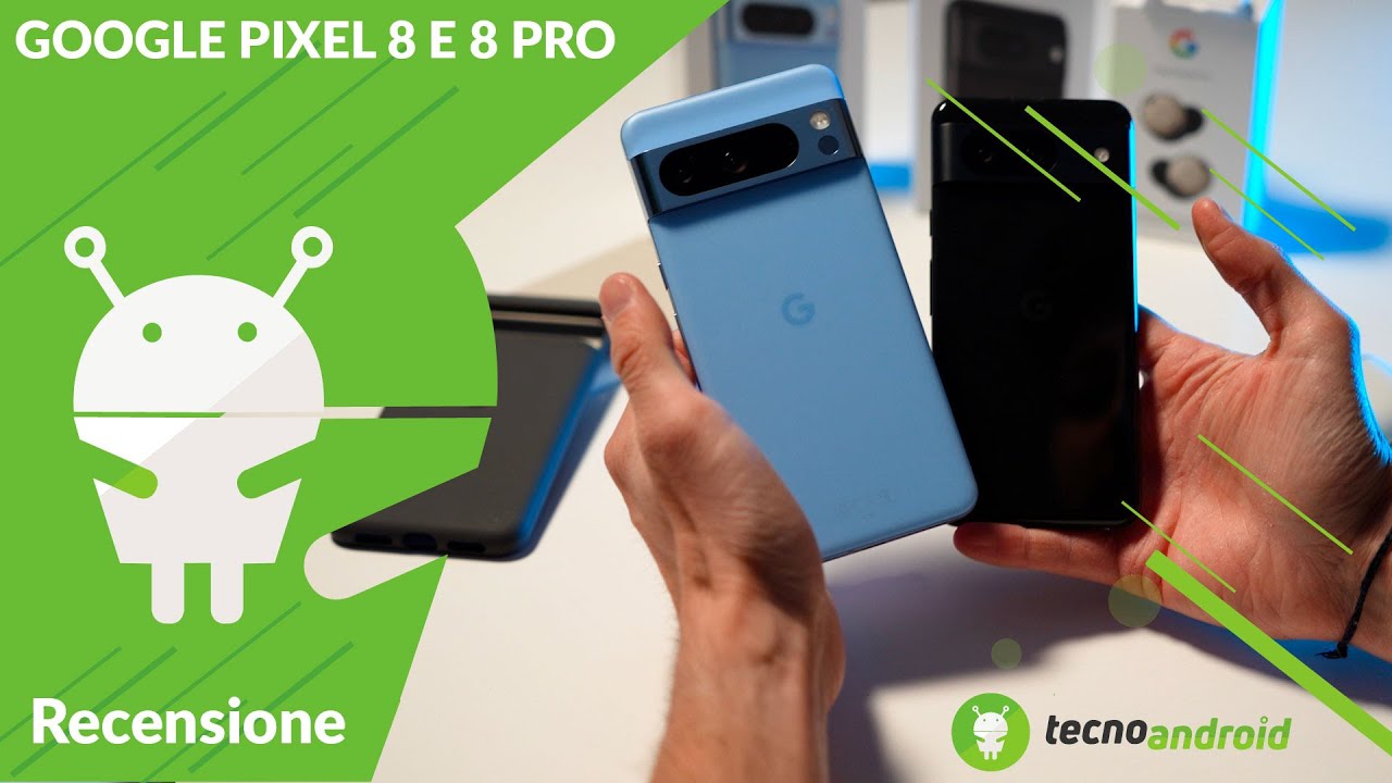 RECENSIONE Google Pixel 8 e 8 Pro: 