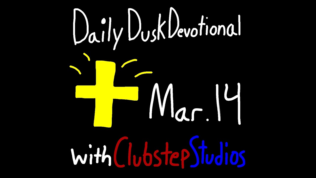 Walk With The Lord (Daily Dusk Devotional Mar.14) Clubstep Studios