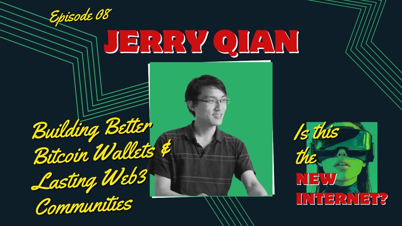 Episode 8:  Building Lasting Local Communities & Better Bitcoin Wallets with Jerry Qian