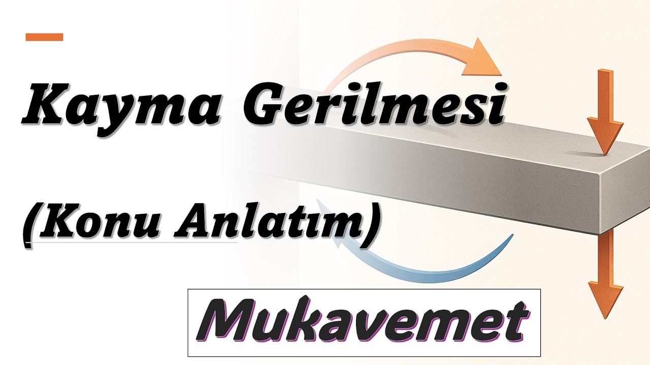 Pimlerde Kayma Gerilmesi (Konu Anlatım) (Mukavemet D.3)