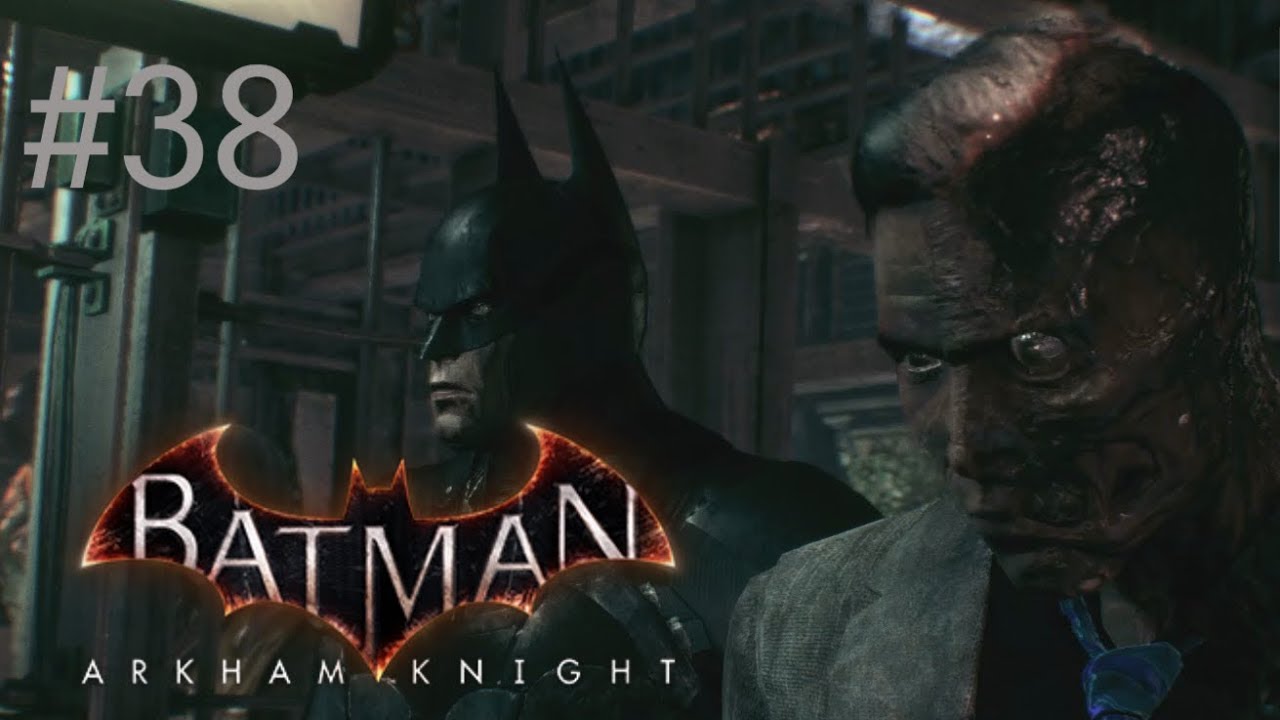 Batman: Arkham Knight - Two-Face Caught - #38