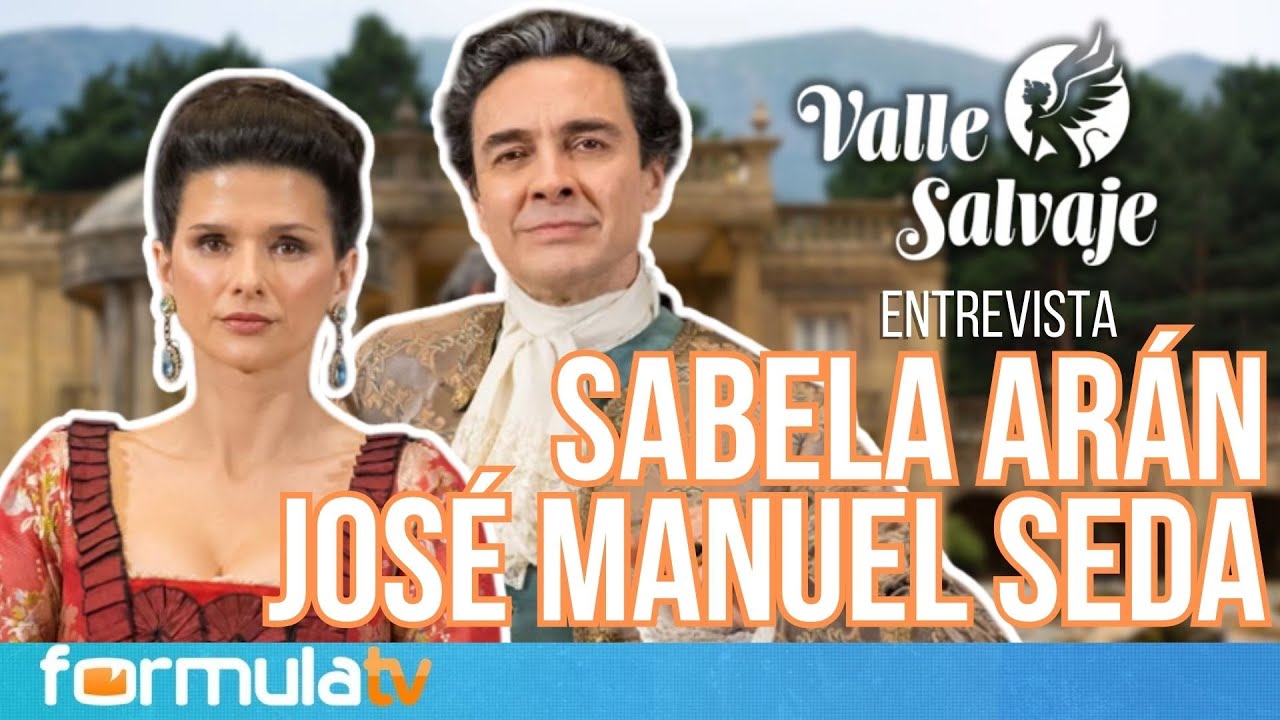 SABELA ARÁN y JOSÉ MANUEL SEDA: Las novedades de VALLE SALVAJE que llegarán con el nuevo horario