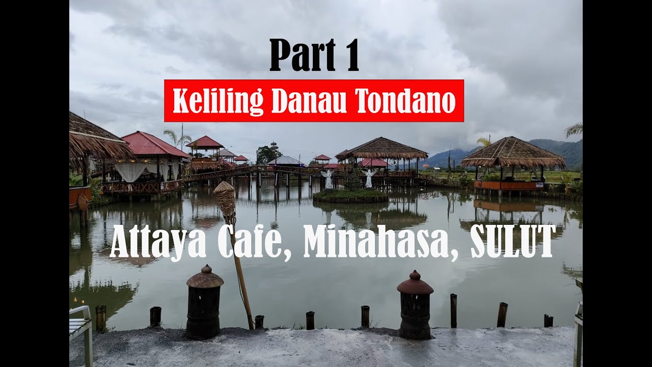 KELILING DANAU TONDANO PART1, MINAHASA SULAWESI UTARA, SEPERTI INI CAFE CAFE DI DANAU TONDANO