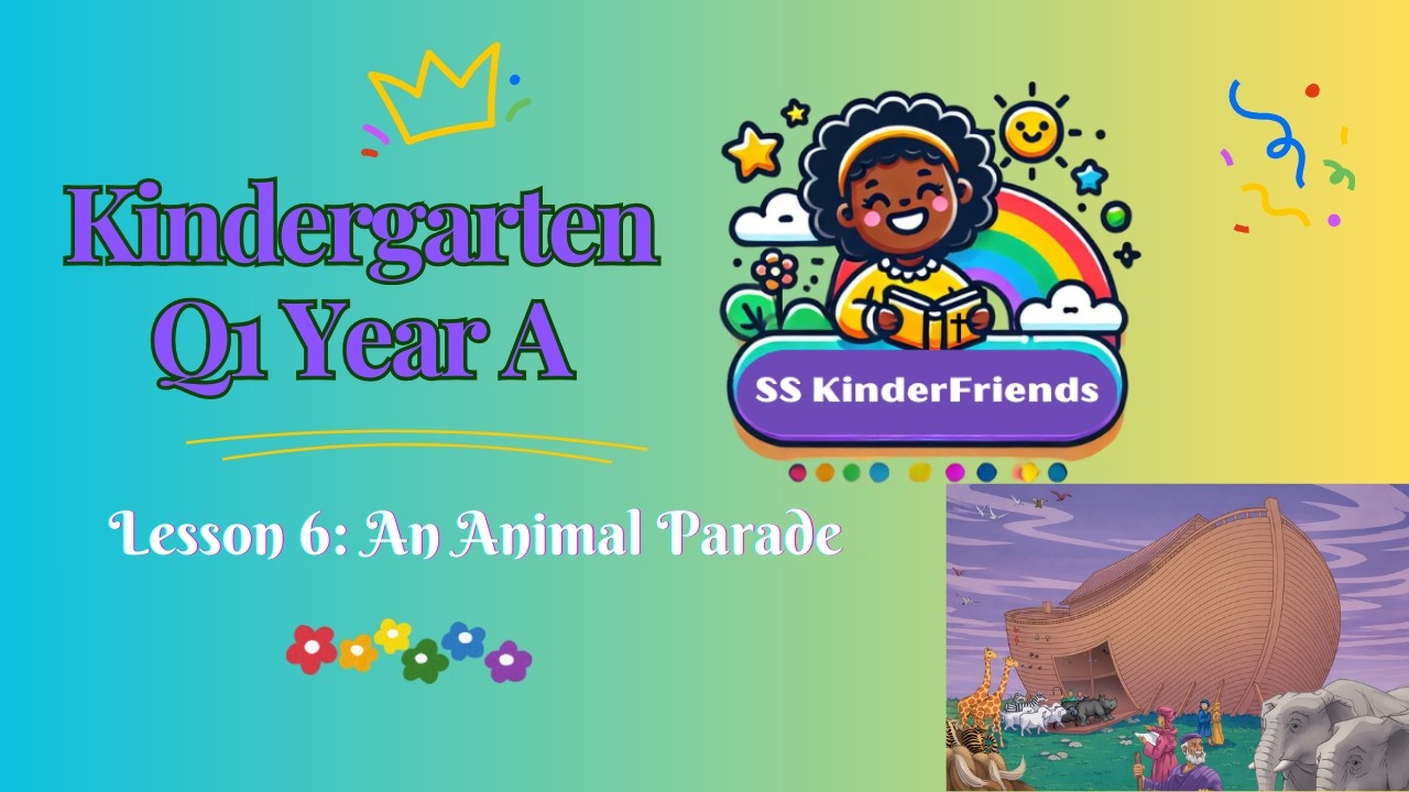 SS Kindergarten Q1 (A) Lesson 6: An Animal Parade!