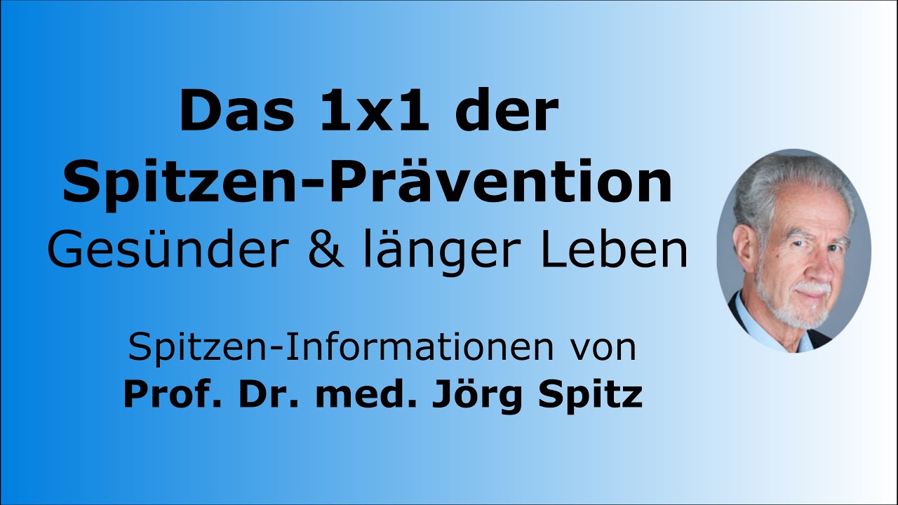 Prof. Dr. med. Jörg Spitz: Das 1x1 zur Spitzenprävention für ein gesundes & längeres Leben