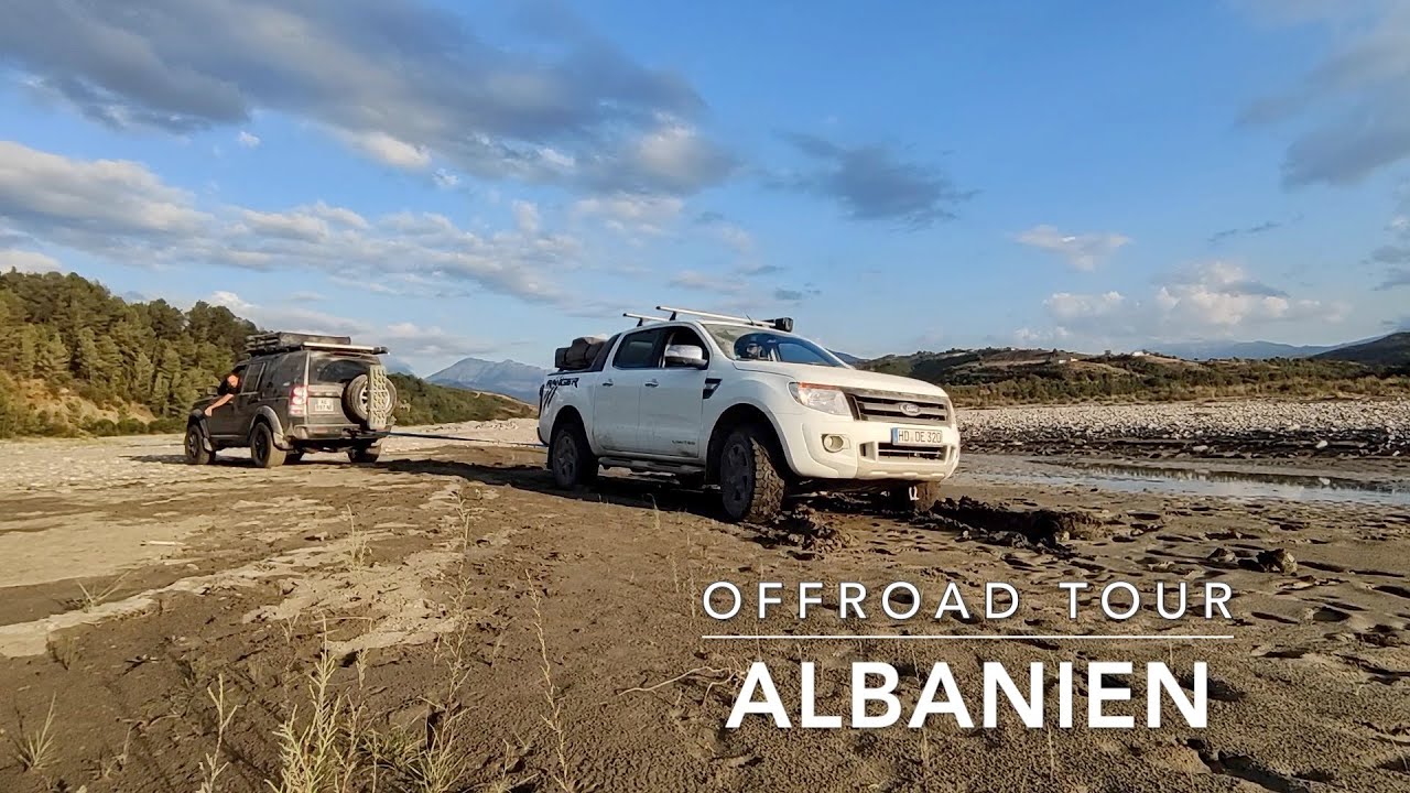 Offroad Tour Albanien | Ford Ranger | 4x4 | Balkan
