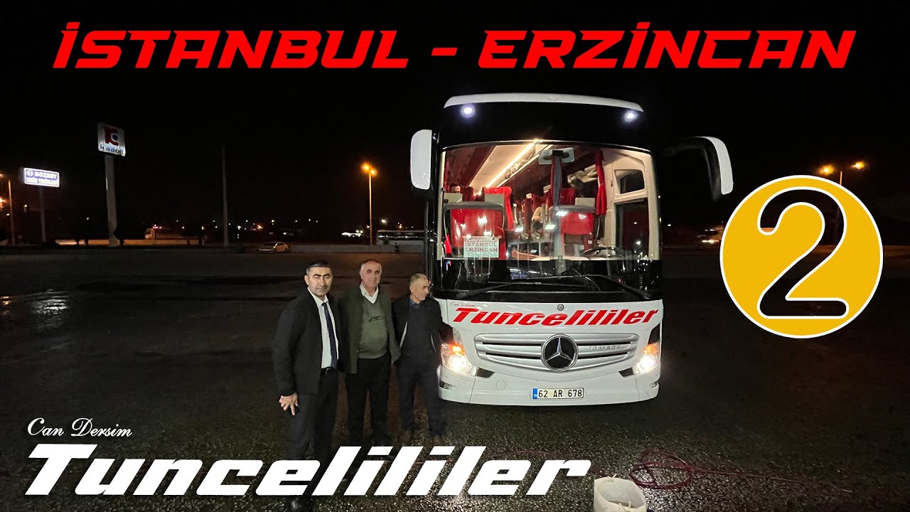#81 Can Dersim Tuncelililer / İstanbul - Erzincan Otobüs Yolculuğu 2.Bölüm