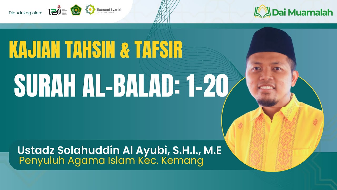 Tahsin dan Tafsir Surah Al-Balad: 1-20 - Ustadz Solahuddin Al-Ayubi, S.H.I., M.E.