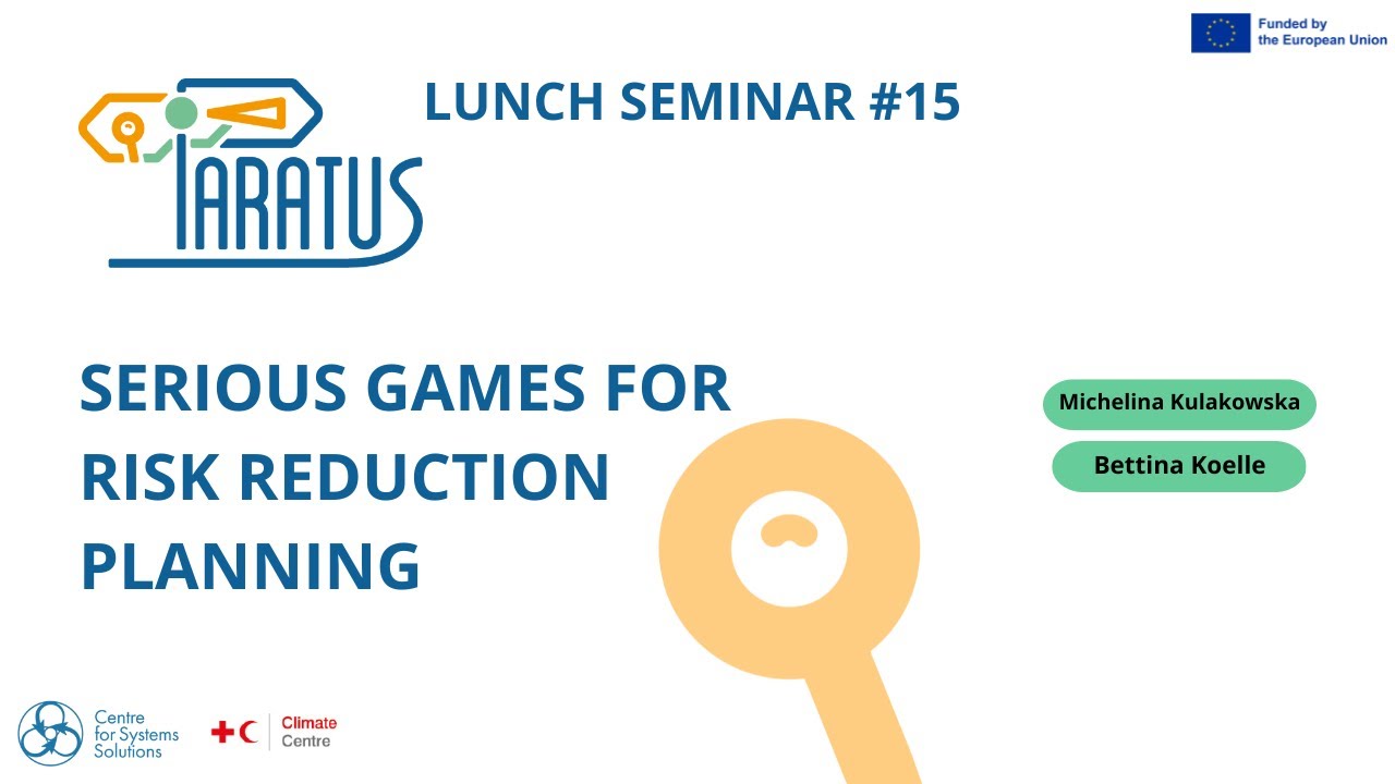Lunch Seminar #15 - Serious games for risk reduction planning