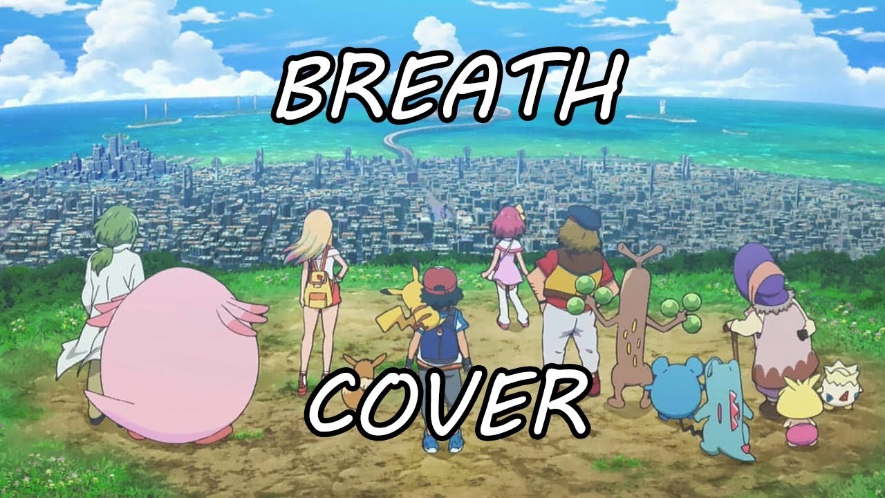 [Cover] Breath ブレス - Pokémon the Movie: The Power of Us (feat. The Goatee)