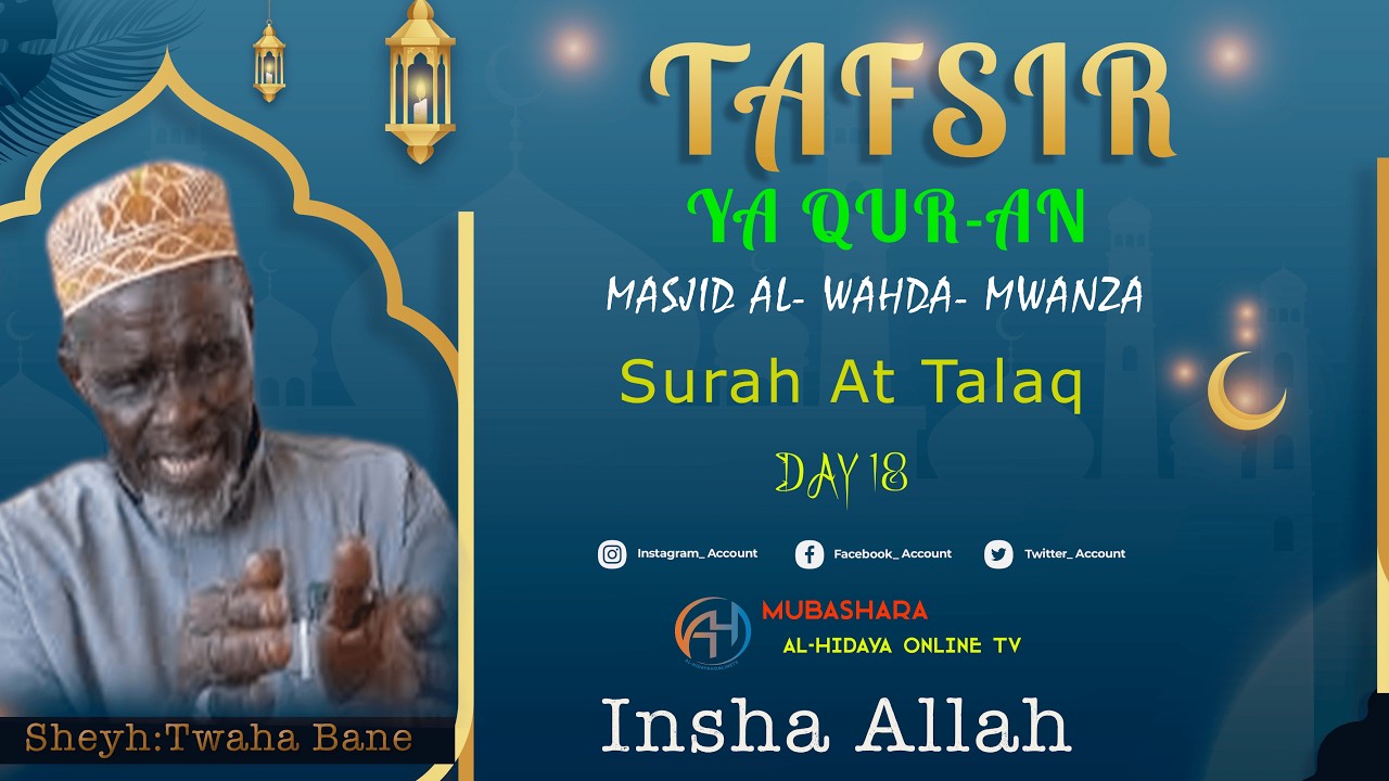 🔴#LIVE ;TAFSIR YA QUR-AN// SHEIKH TWAHA BANE.// MASJID AL- WAHDA RAMADHANI 18- 1447 MWANZA