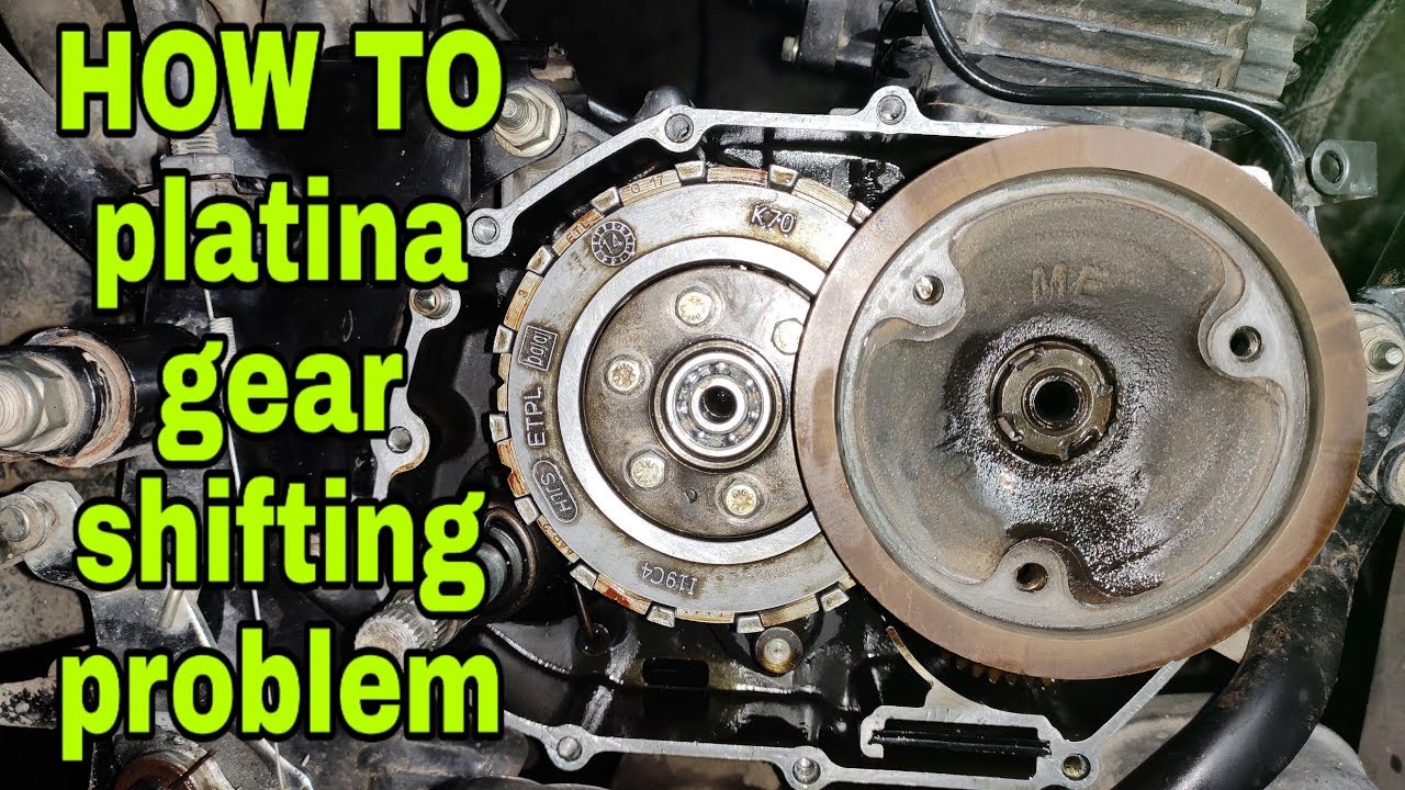 HOW TO platina gear shifting problem