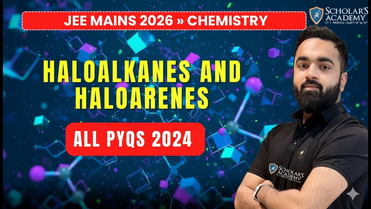 JEE Mains 2026: The ULTIMATE Haloalkanes & Haloarenes PYQs Solve 2024 Vinay Kad