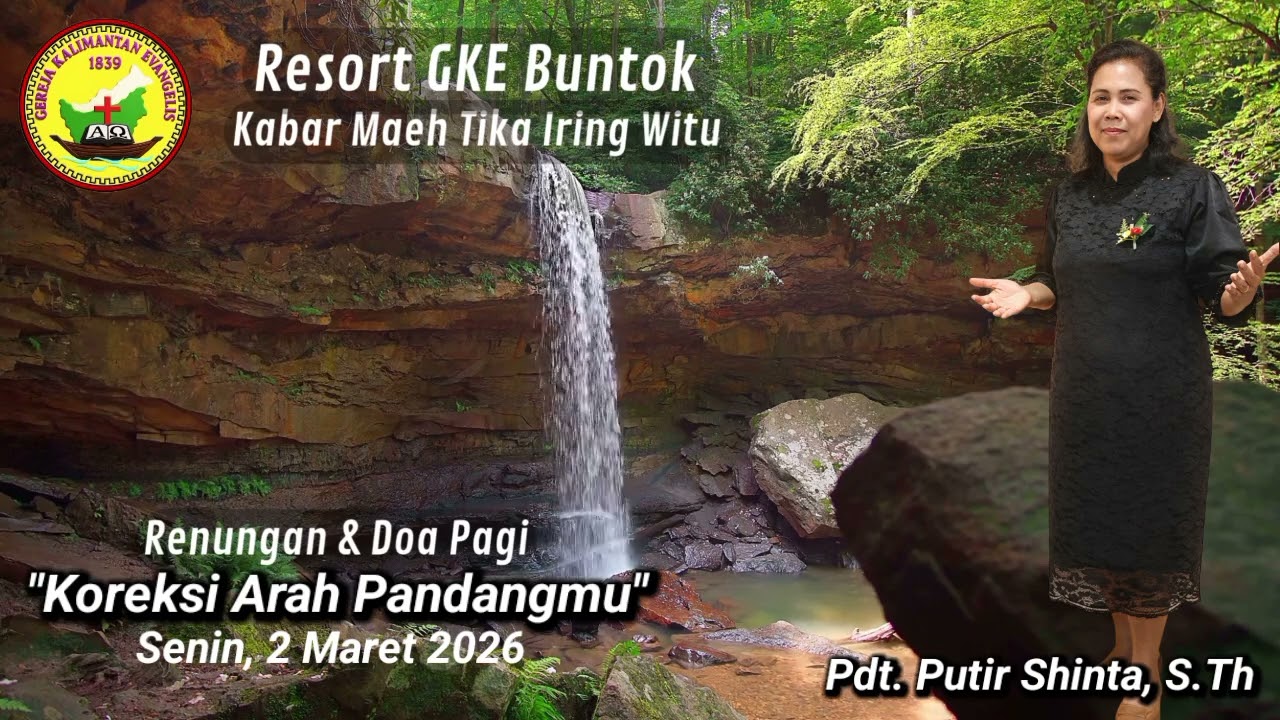 Koreksi Arah Pandangmu | Renungan dan Doa Pagi | Kabar Maeh Tika Iring Witu | 2 Maret 2026
