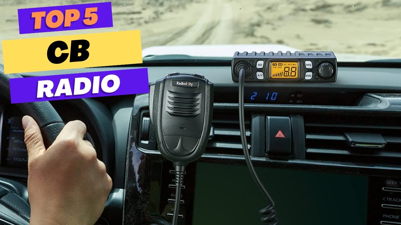 Top 5 CB Radios for Reliable Communication 2023