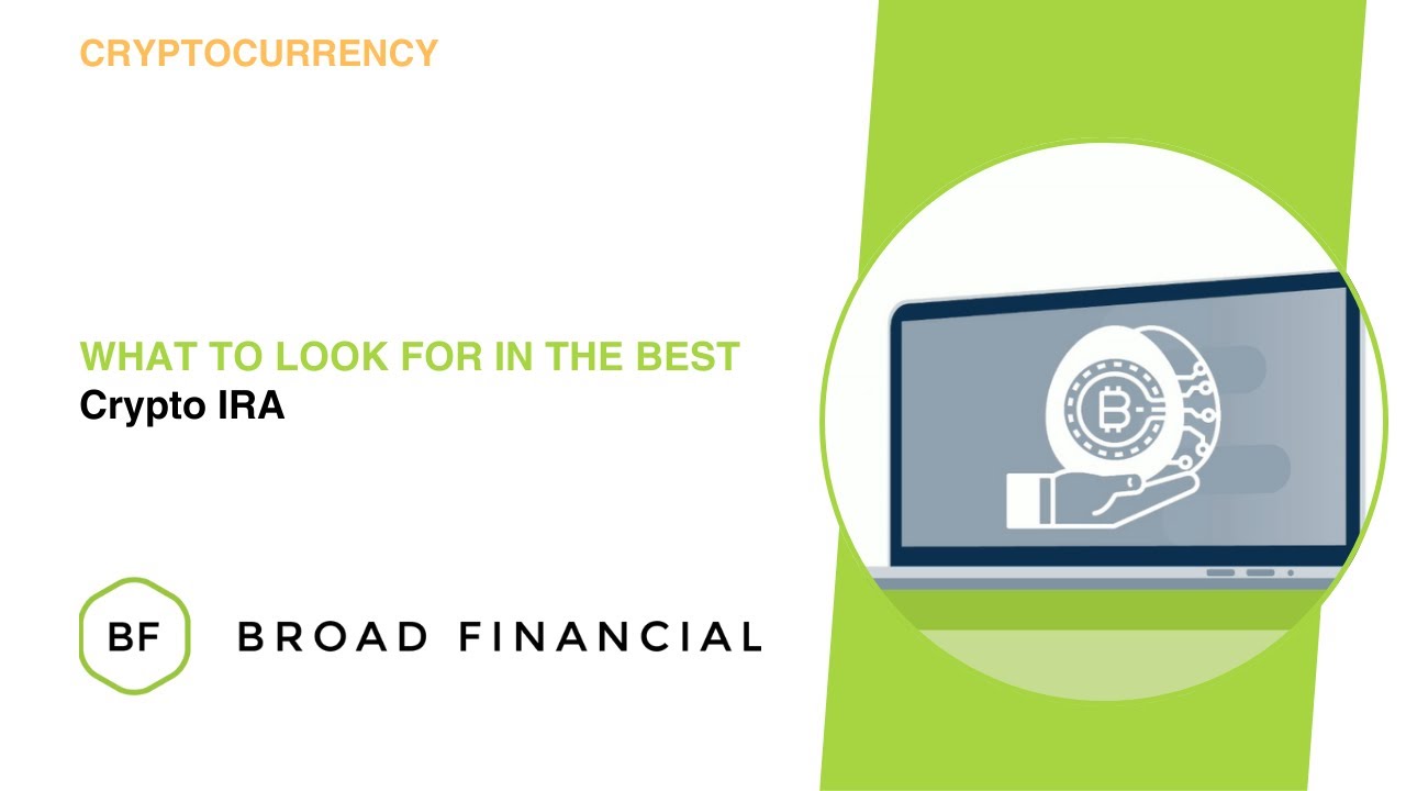 What to Look For in the Best Crypto IRA | Broad Financial