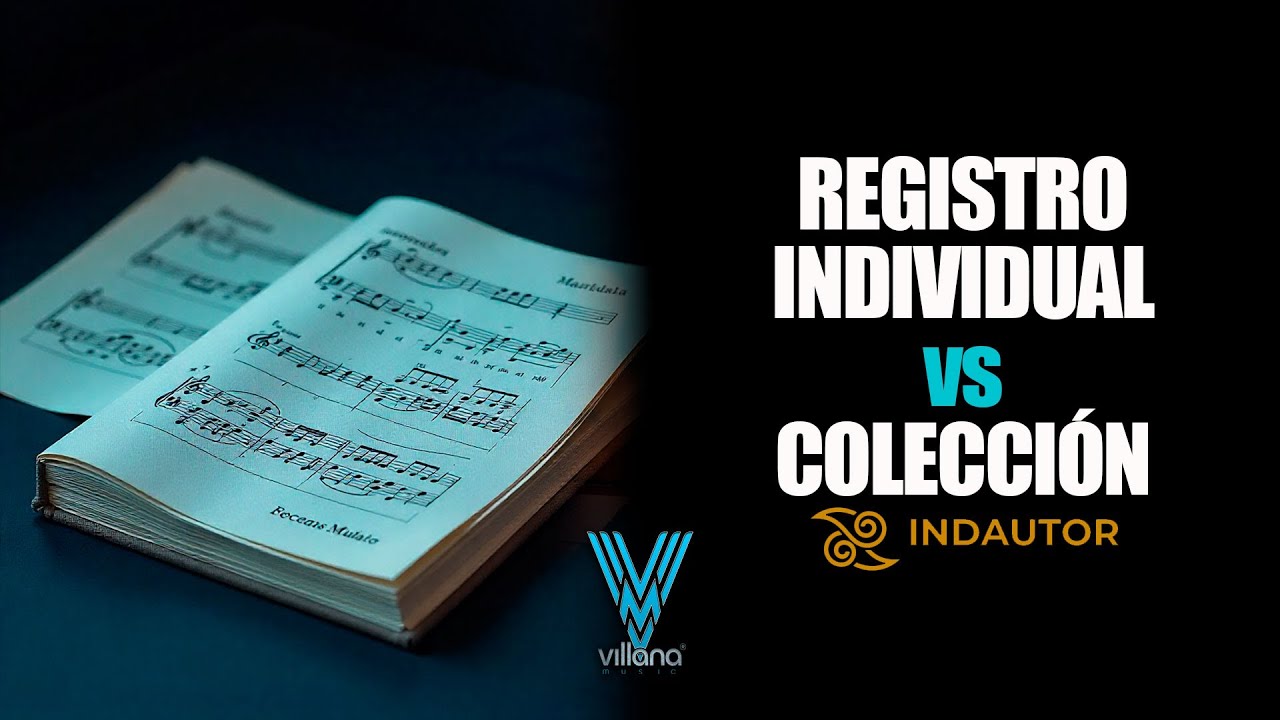 INDAUTOR : ¿REGISTRO INDIVIDUAL O EN COLECCIÓN? 🤔 | VILLANA MUSIC
