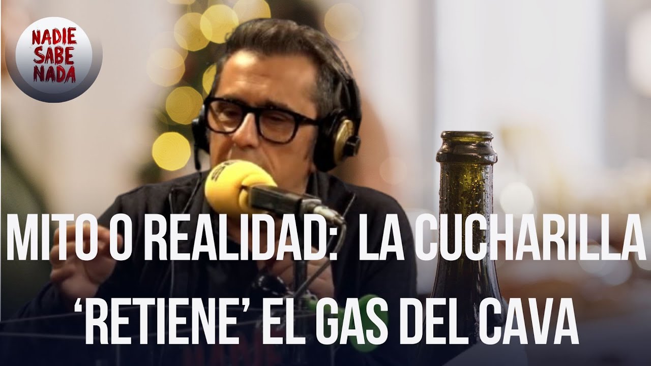 Nadie Sabe Nada | Mito o realidad: La cucharilla ‘retiene’ el gas del cava