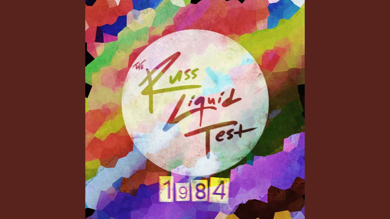 1984 (The Russ Liquid Test)