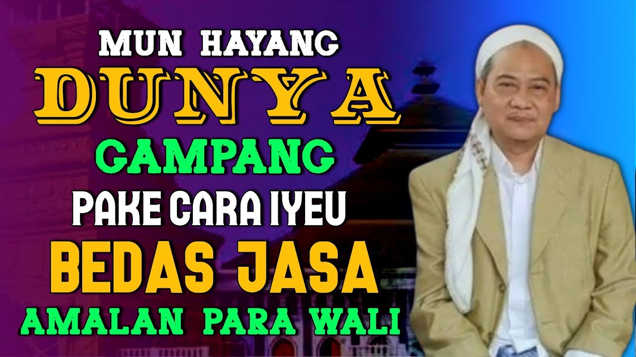 MUN HAYANG DUNYA GAMPANG | ABUYA UCI TURTUSI