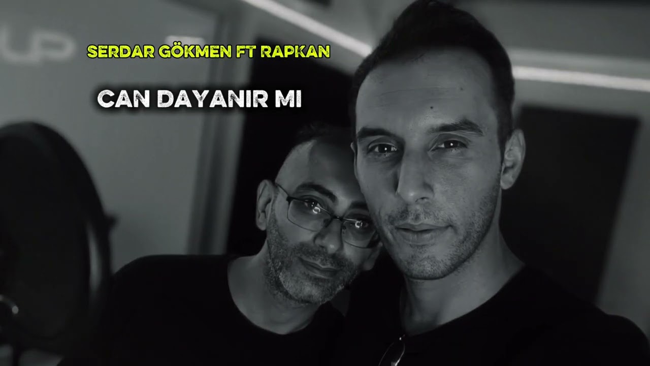Serdar Gökmen & RapKan   Can Dayanır mı 2025 #türkçerap #arabeskrap #yenisarki 