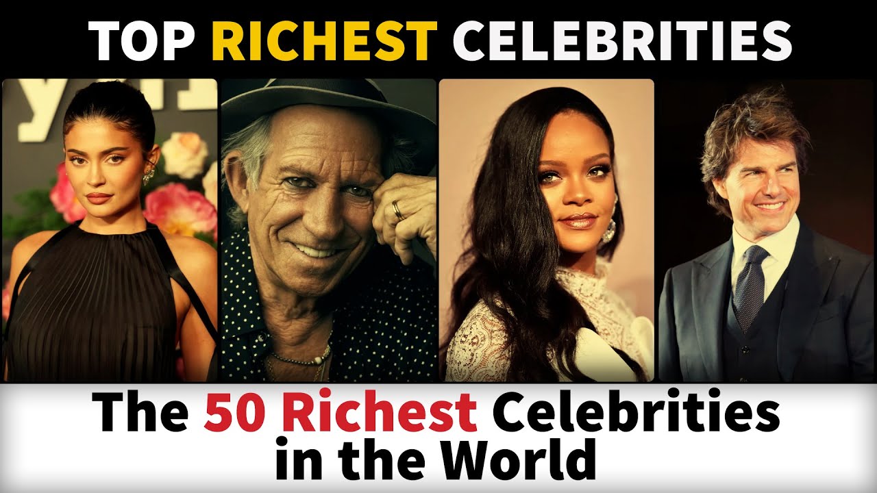 The 50 Richest Celebrities in the world
