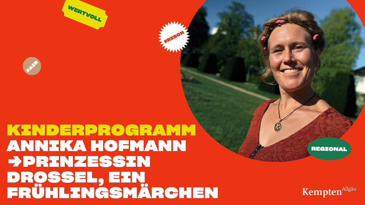 Annika Hofmann – Prinzessin Drossel, ein Frühlingsmärchen – Kulturlieferdienst Kempten