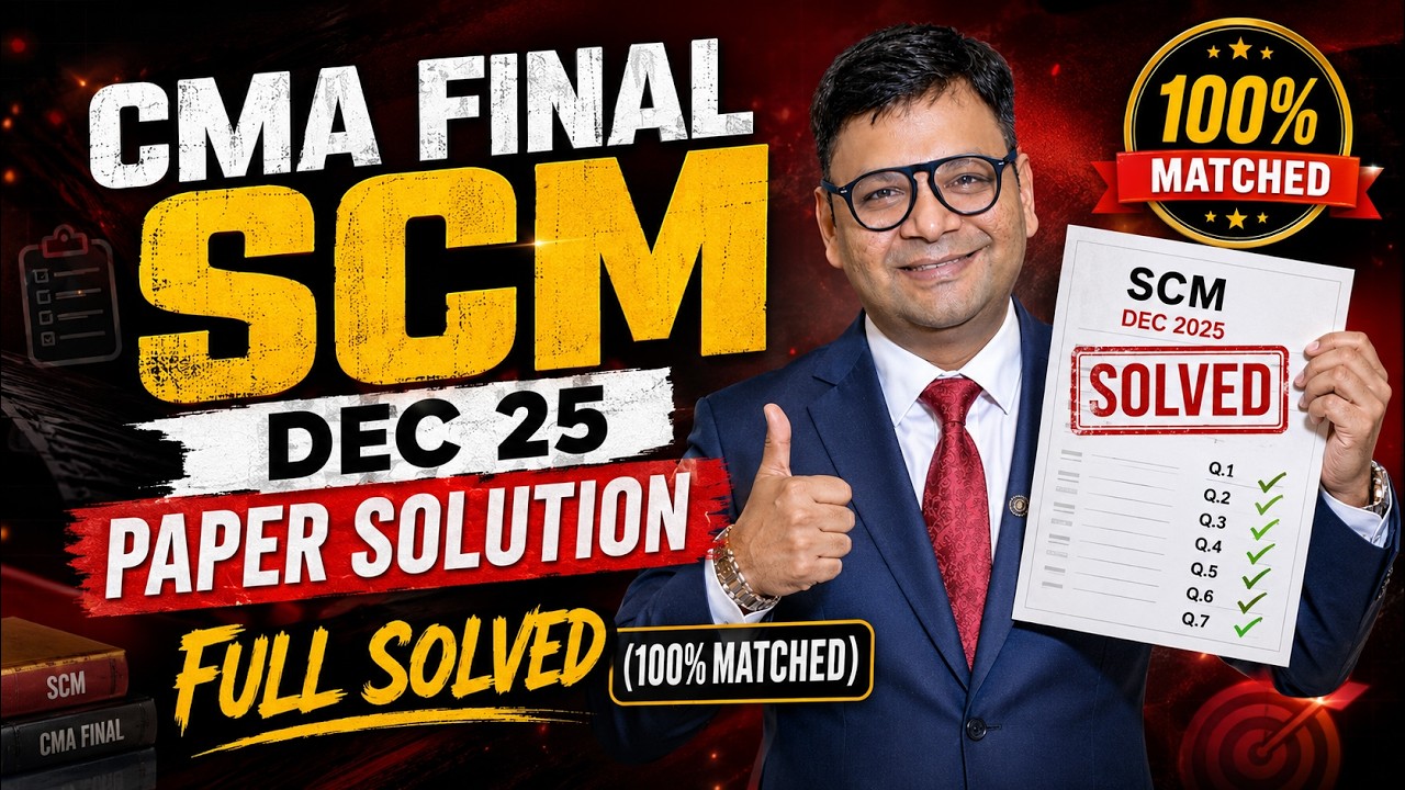CMA Final SCM Dec 25 Paper Full Solution | CA Satish Jalan | SJC