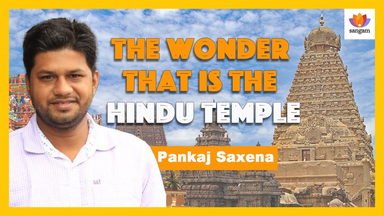 The Wonder of Hindu Temples: Life, Death & Rebirth of Sacred Architecture | Pankaj Saxena