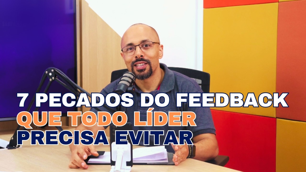 7 Erros na aplicação de Feedback - Olá Líder Podcast 038