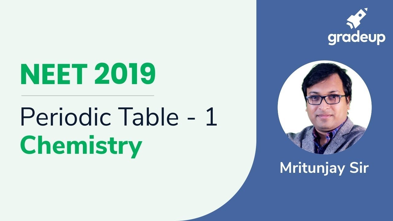 NEET Periodic Table - 1 | Chemistry | Boost Your Rank for NEET 2019