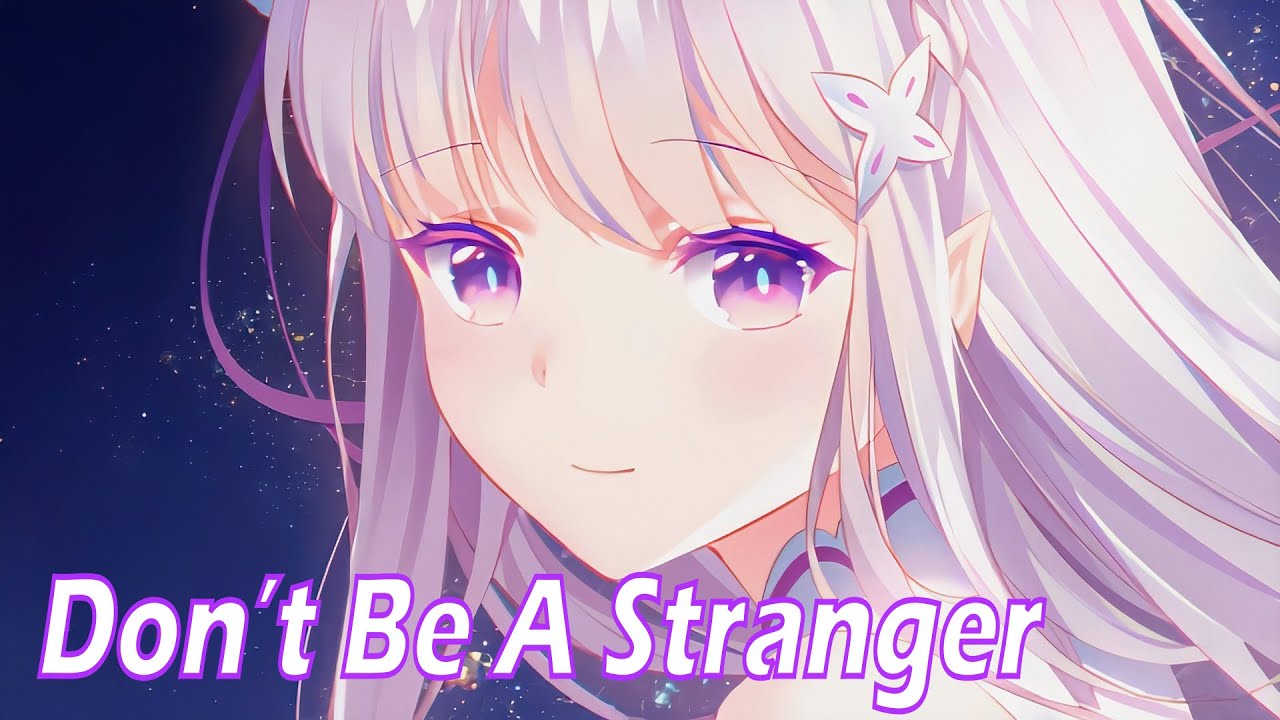 Nightcore - Don't Be A Stranger (Cartoon)〖Lyrics〗