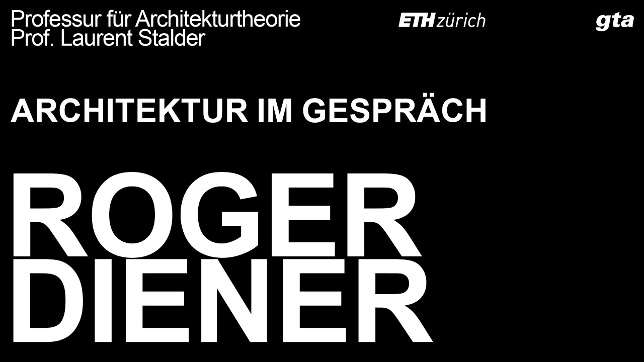 Architektur im Gespräch: Roger Diener