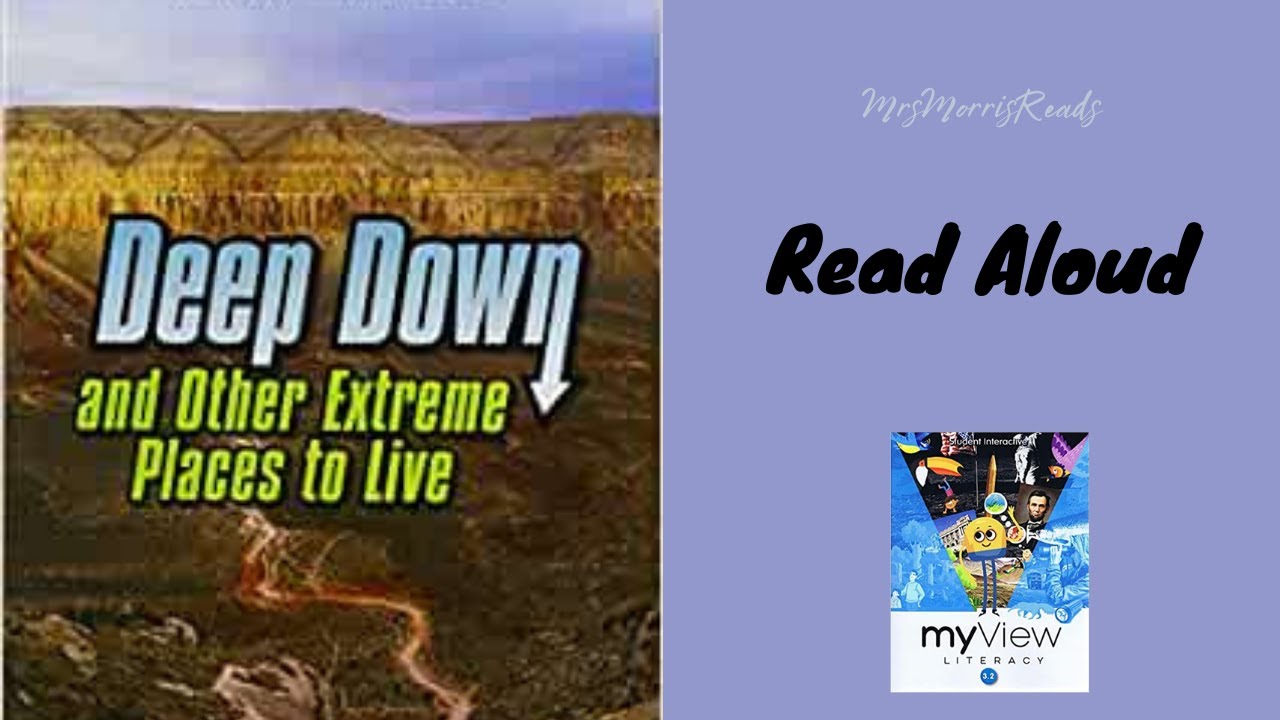 DEEP DOWN AND OTHER EXTREME PLACES TO LIVE MyView Literacy Third Grade Unit 5 Week 1 Read Aloud