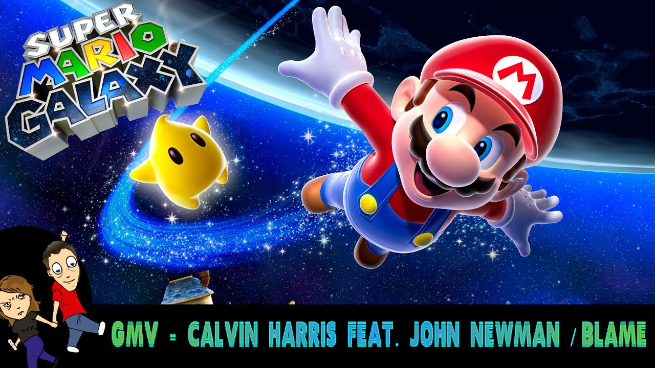 GMV - Super Mario Galaxy / Calvin Harris feat John Newman Blame