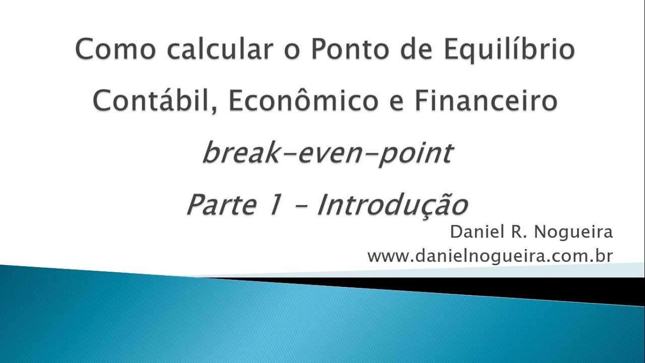 Como calcular o Ponto de Equilíbrio para não ter prejuízo? P.E. contábil, econômico e financeiro