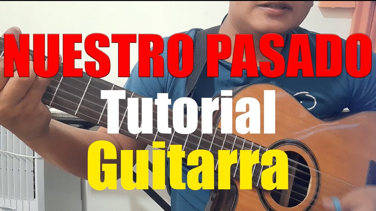 TUTORIAL - NUESTO PASADO - ROCKOLA EN GUITARRA