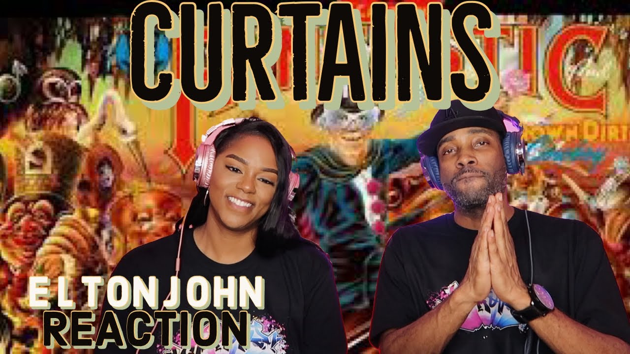 Elton John “Curtains” Reaction | Asia and BJ