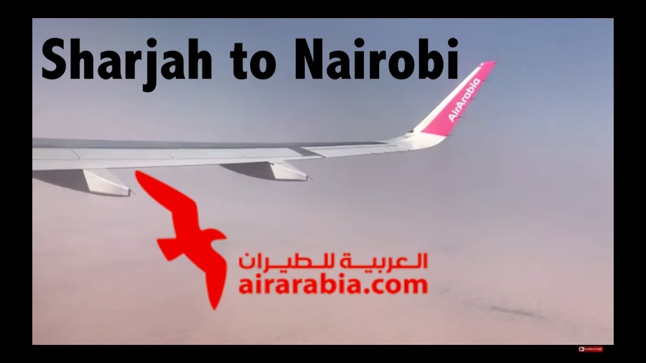 Trip Report: Air Arabia A320 economy class from Sharjah to Nairobi. SHJ-NBO