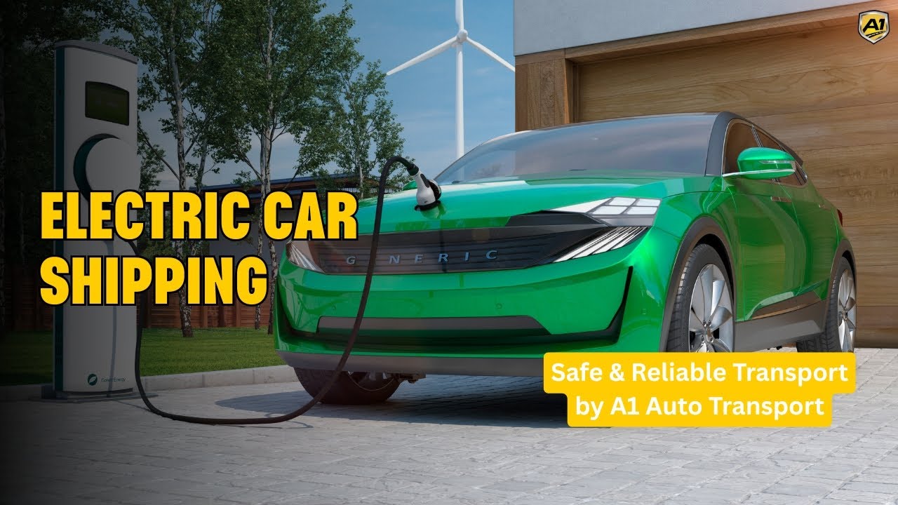 Electric Car Shipping | Safe & Reliable Transport by A1 Auto Transport