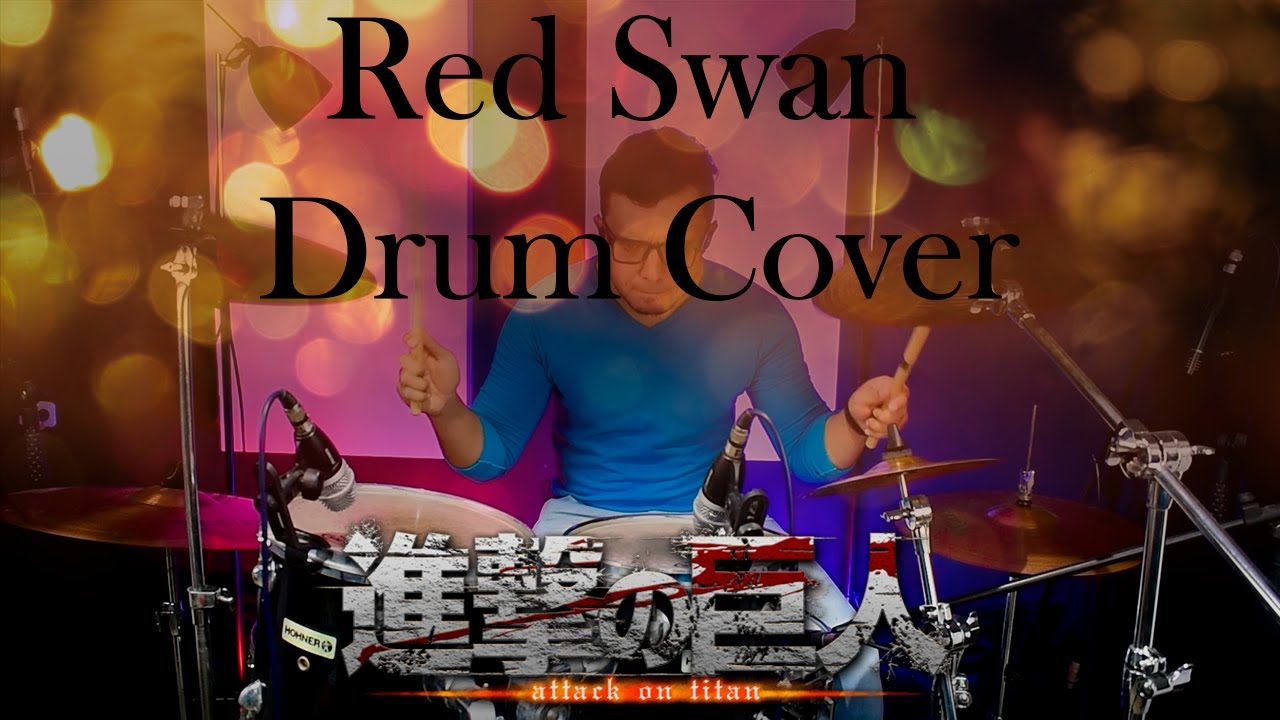 Red Swan - Drum Cover. - Yoshiki ft. Hyde Attack On Titan OP