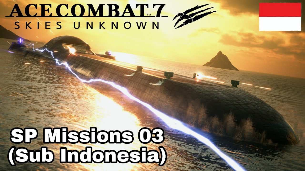Ace Combat 7 : Skies Unknown DLC SP Mission 03 Ten Million Relief Plan (Sub Indonesia)