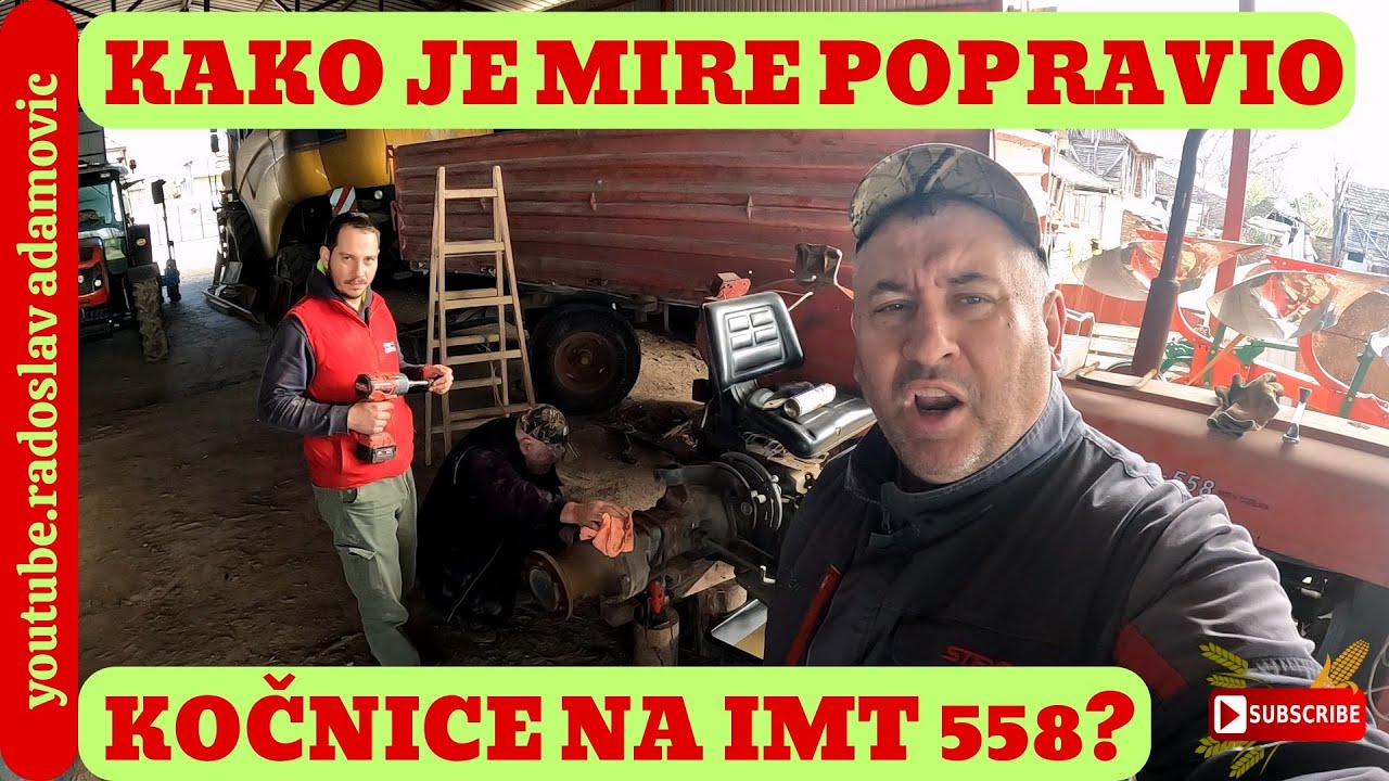 KAKO JE MIRE POPRAVIO KOČNICE NA TRAKTORU IMT 558? ; HOW DID MIRE REPAIR THE BRAKES ON THE IMT 558?