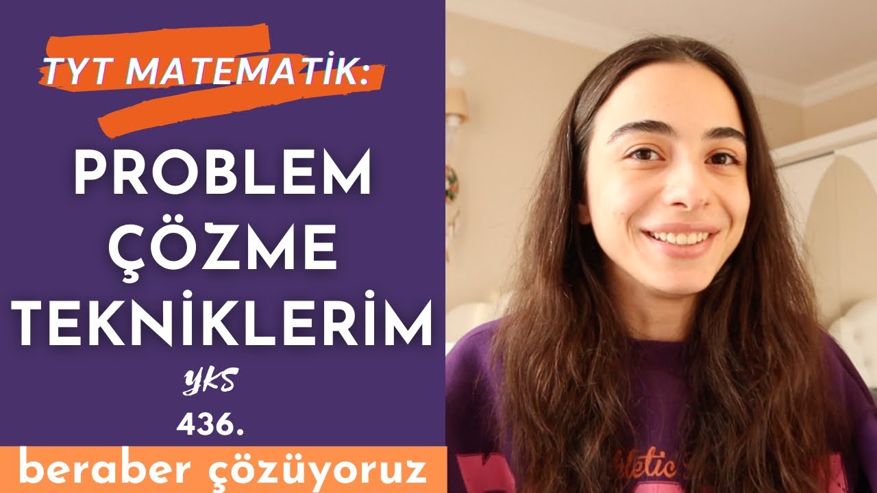 Derece Öğrencisi Problem Sorularını Nasıl Çözdü ? TYT- Matematik Problem Çözme Taktiklerim (YKS 436)