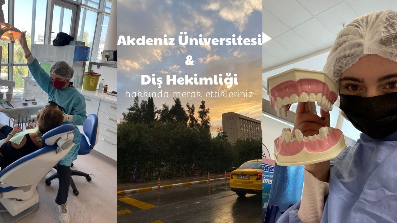 Akdeniz Üniversitesi & Diş Hekimliği ile merak ettikleriniz 🦷🩺