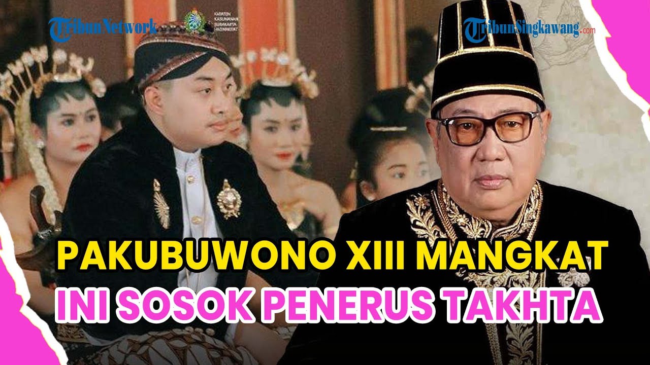 ®️🔴 UPDATE❗SINUHUN PAKUBUWONO XIII RAJA KERATON SOLO MANGKAT, SOSOK PENERUS TAKHTANYA JADI SOROTAN